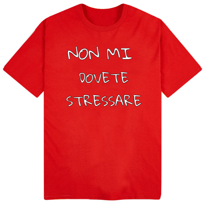T-Shirt SARCASTICO Uomo Cotone Organico Inspire "NON MI DOVETE STRESSARE"