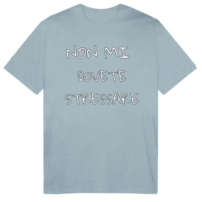 T-Shirt SARCASTICO Uomo Cotone Organico Inspire "NON MI DOVETE STRESSARE"
