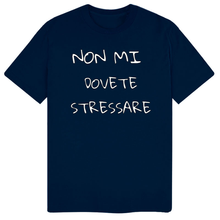 T-Shirt SARCASTICO Uomo Cotone Organico Inspire "NON MI DOVETE STRESSARE"