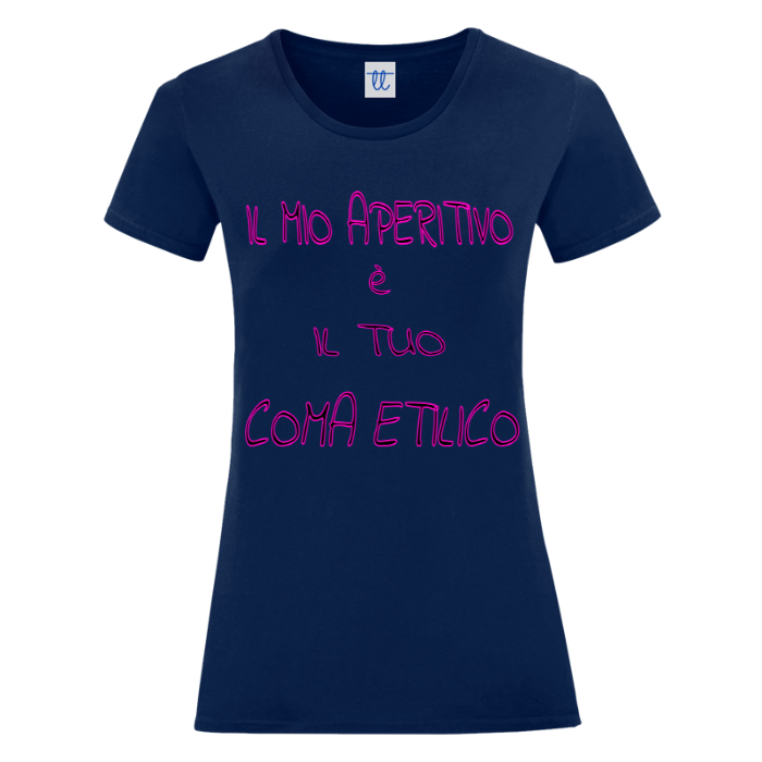 T-Shirt SARCASTICO Donna Cotone Organico Inspire "IL MIO APERITIVO è IL TUO COMA ETILICO"