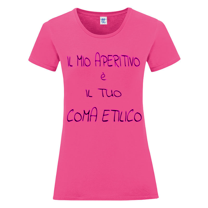 T-Shirt SARCASTICO Donna Cotone Organico Inspire "IL MIO APERITIVO è IL TUO COMA ETILICO"