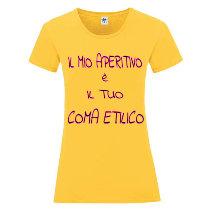 T-Shirt SARCASTICO Donna Cotone Organico Inspire "IL MIO APERITIVO è IL TUO COMA ETILICO"