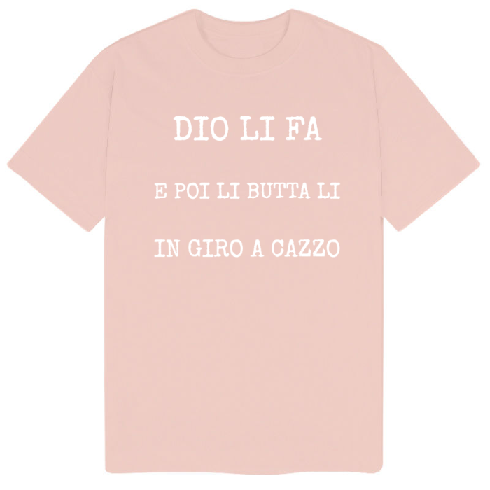 T-Shirt SARCASTICO Uomo Cotone Organico Inspire "DIO LI FA E POI LI BUTTA LI IN GIRO A CAZZO"