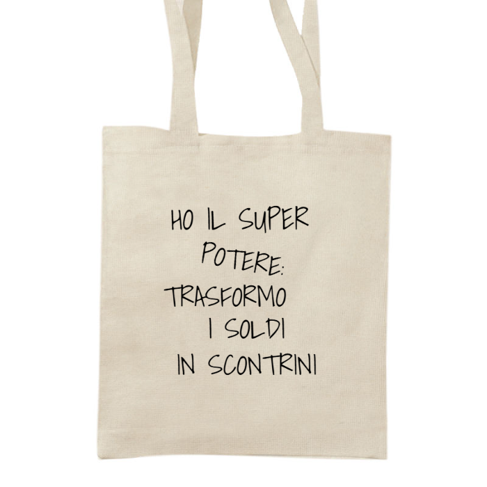 Shopper IRONICA spessa in tela "HO IL SUPER POTERE: TRASFORMO I SOLDI IN SCONTRINI"