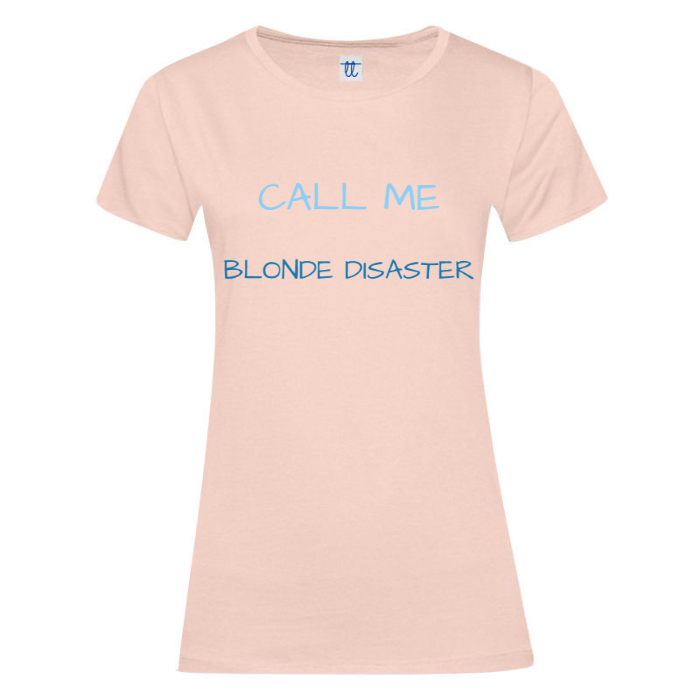 T-Shirt SARCASTICO Donna Cotone Organico Inspire "CALL ME BLONDE DISASTER"