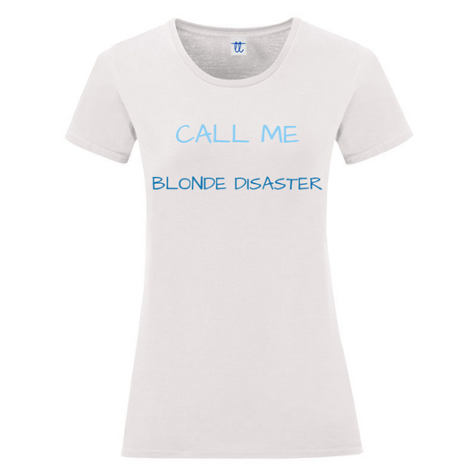 T-Shirt SARCASTICO Donna Cotone Organico Inspire "CALL ME BLONDE DISASTER"