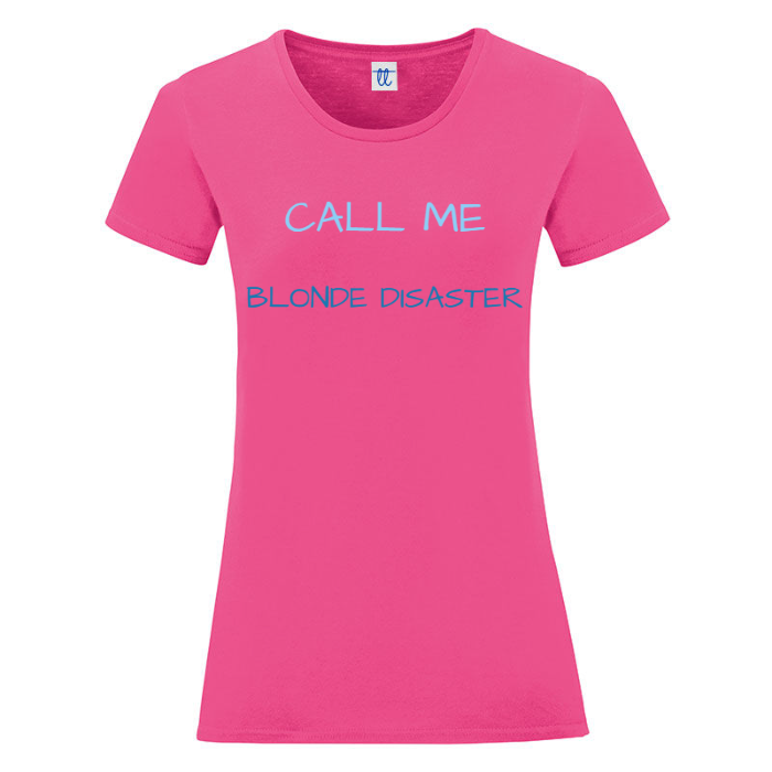 T-Shirt SARCASTICO Donna Cotone Organico Inspire "CALL ME BLONDE DISASTER"