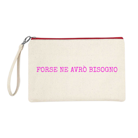 Astuccio 100% cotone Canvas "FORSE NE AVRÒ BISOGNO"