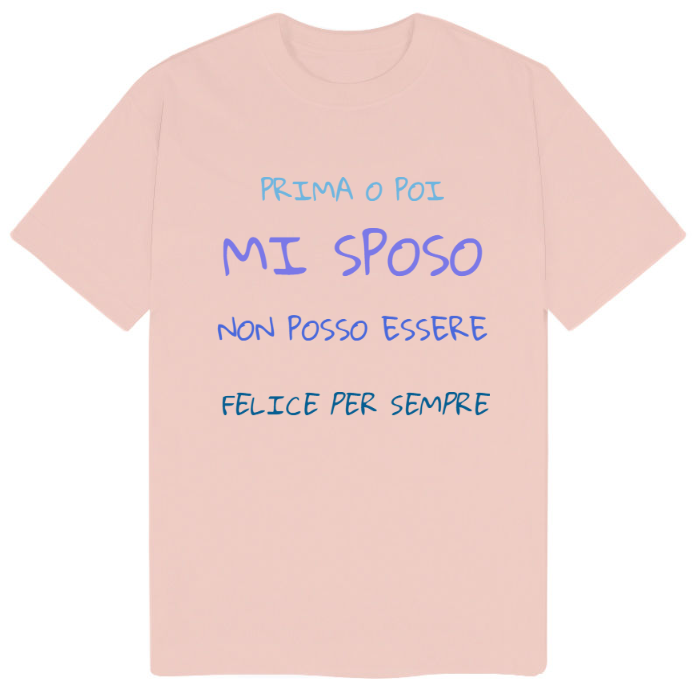 T-Shirt SARCASTICO Uomo Cotone Organico Inspire "PRIMA O POI MI SPOSO NON POSSO ESSERE FELICE PER SEMPRE"
