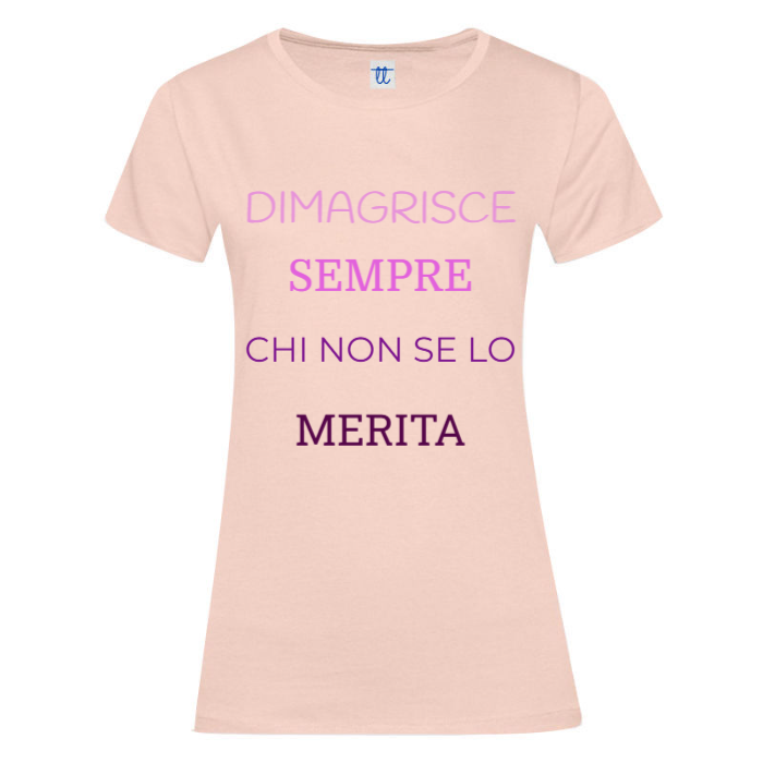 T-Shirt SARCASTICO Donna Cotone Organico Inspire "DIMAGRISCE SEMPRE CHI NON SE LO MERITA"