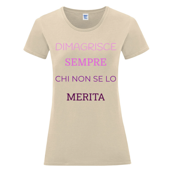T-Shirt SARCASTICO Donna Cotone Organico Inspire "DIMAGRISCE SEMPRE CHI NON SE LO MERITA"