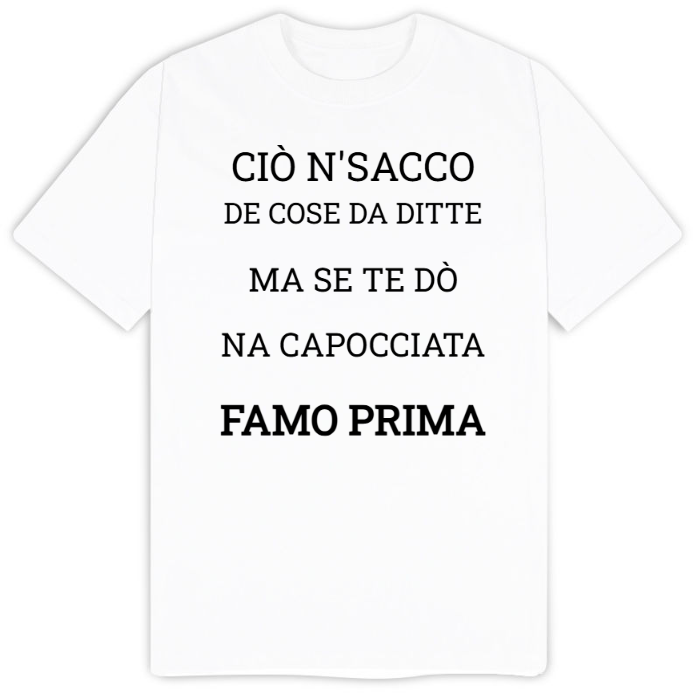 T-Shirt SARCASTICO Uomo Cotone Organico Inspire -DIALETTO ROMANACCIO-"CIÒ N'SACCO DE COSE DA DITTE MA SE TE DÒ NA CAPOCCIATA FAMO PRIMA"