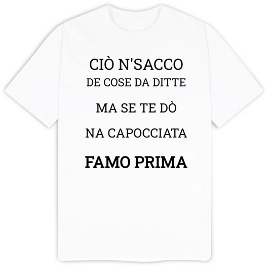 T-Shirt SARCASTICO Uomo Cotone Organico Inspire -DIALETTO ROMANACCIO-"CIÒ N'SACCO DE COSE DA DITTE MA SE TE DÒ NA CAPOCCIATA FAMO PRIMA"