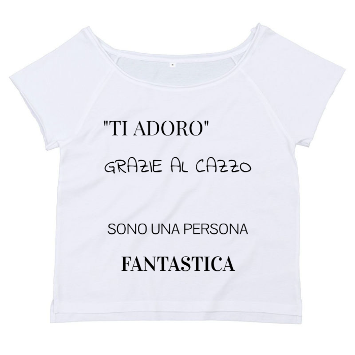 T-Shirt SARCASTICO Donna Cotone Organico Flashdance Mantis ""TI ADORO" GRAZIE AL CAZZO SONO UNA PERSONA FANTASTICA"