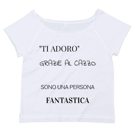 T-Shirt SARCASTICO Donna Cotone Organico Flashdance Mantis ""TI ADORO" GRAZIE AL CAZZO SONO UNA PERSONA FANTASTICA"