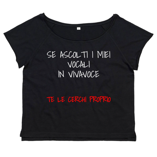 T-Shirt SARCASTICO Donna Cotone Organico Flashdance Mantis "SE ASCOLTI I MIEI VOCALI IN VIVAVOCE TE LE CERCHI PROPRIO"