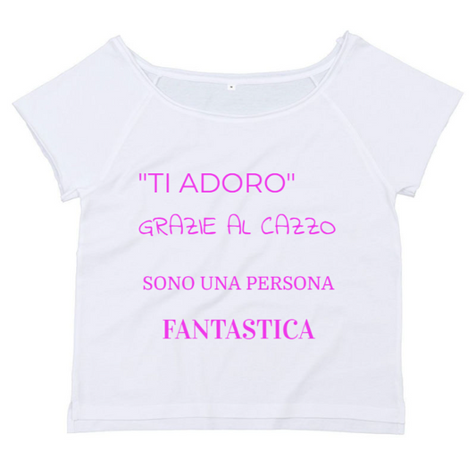 T-Shirt SARCASTICO Donna Cotone Organico Flashdance Mantis "TI ADORO GRAZIE AL CAZZO SONO UNA PERSONA FANTASTICA"