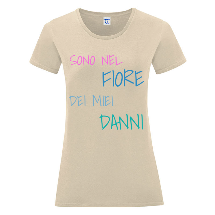 T-Shirt SARCASTICO Donna Cotone Organico Inspire "SONO NEL FIORE DEI MIEI DANNI"