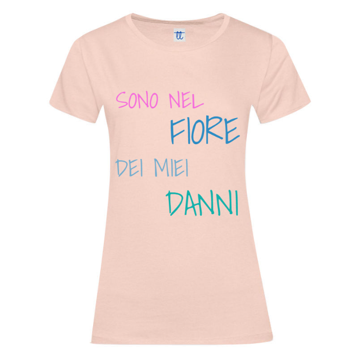 T-Shirt SARCASTICO Donna Cotone Organico Inspire "SONO NEL FIORE DEI MIEI DANNI"
