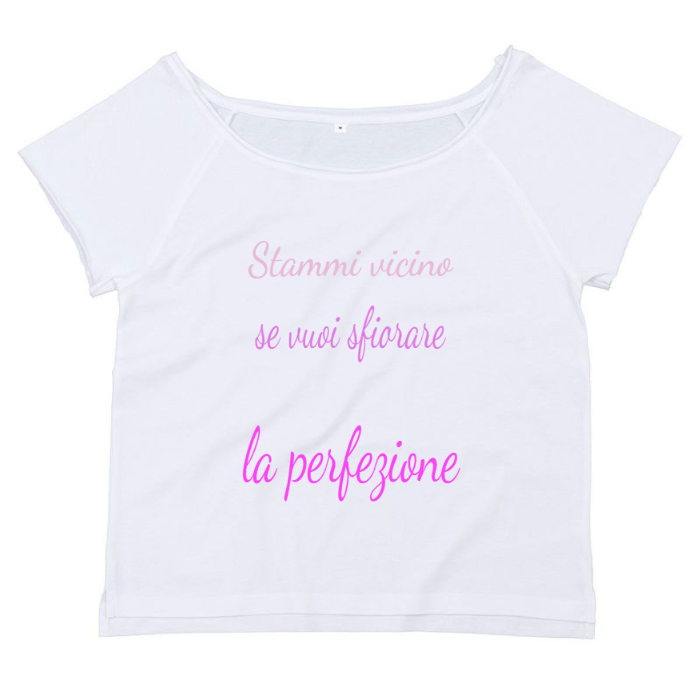 T-Shirt SARCASTICO Donna Cotone Organico Flashdance Mantis "STAMMI VICINO SE VUOI SFIORARE LA PERFEZIONE"