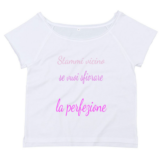 T-Shirt SARCASTICO Donna Cotone Organico Flashdance Mantis "STAMMI VICINO SE VUOI SFIORARE LA PERFEZIONE"