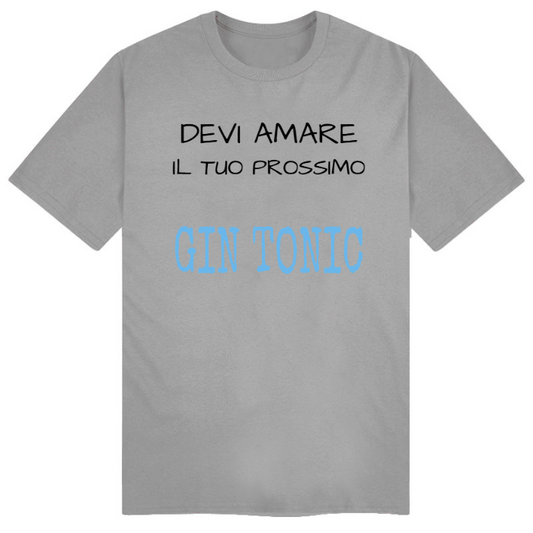 T-Shirt SARCASTICO Uomo Cotone Organico Inspire "DEVI AMARE IL TUO PROSSIMO...GIN TONIC"