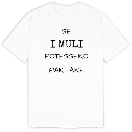 T-Shirt SARCASTICO Uomo Cotone Organico Inspire "SE I MULI POTESSERO PARLARE"
