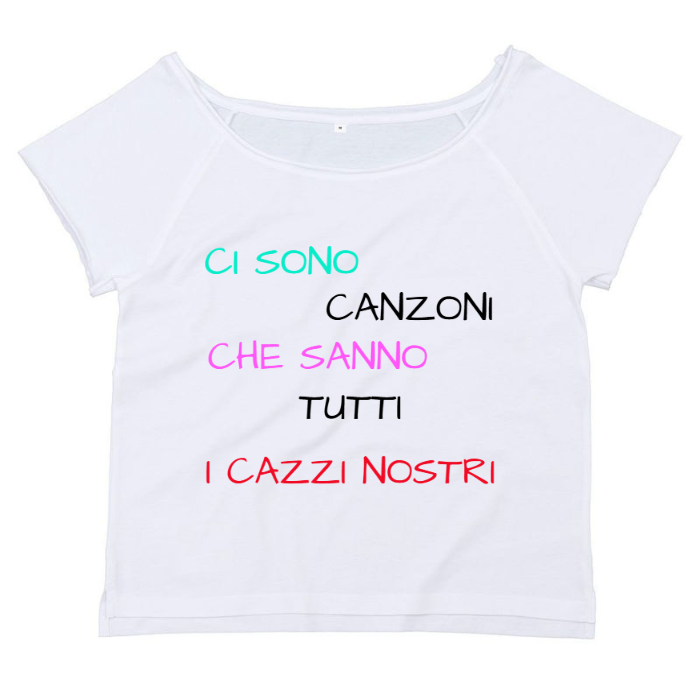 T-Shirt SARCASTICO Donna Cotone Organico Flashdance Mantis "CI SONO CANZONI CHE SANNO TUTTI I CAZZI NOSTRI"