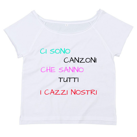 T-Shirt SARCASTICO Donna Cotone Organico Flashdance Mantis "CI SONO CANZONI CHE SANNO TUTTI I CAZZI NOSTRI"