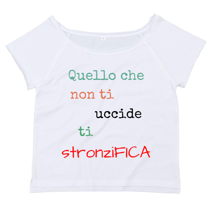 T-Shirt SARCASTICO Donna Cotone Organico Flashdance Mantis "QUELLO CHE NON TI UCCIDE TI STRONZIFICA"