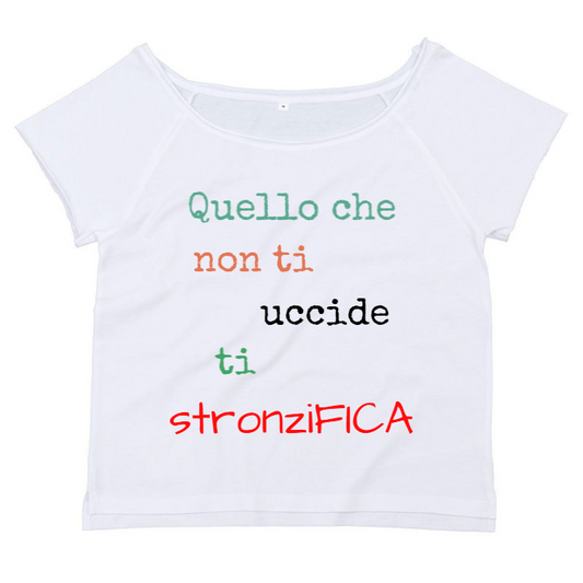 T-Shirt SARCASTICO Donna Cotone Organico Flashdance Mantis "QUELLO CHE NON TI UCCIDE TI STRONZIFICA"