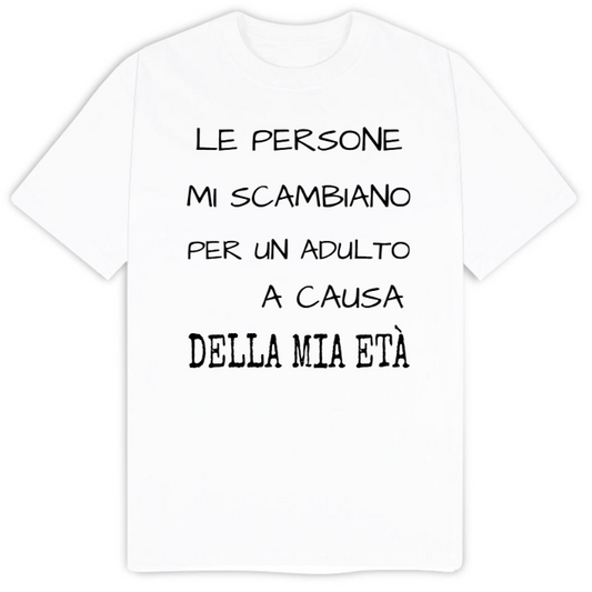 T-Shirt SARCASTICO Uomo Cotone Organico Inspire "LE PERSONE MI SCAMBIANO PER UN ADULTO A CAUSA DELLA MIA ETÀ"