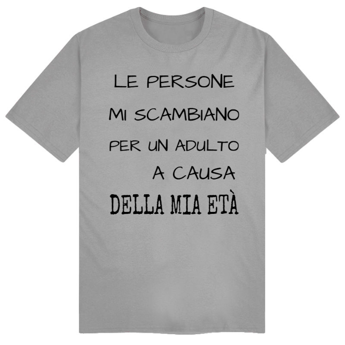 T-Shirt SARCASTICO Uomo Cotone Organico Inspire "LE PERSONE MI SCAMBIANO PER UN ADULTO A CAUSA DELLA MIA ETÀ"