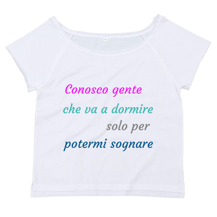 T-Shirt SARCASTICO Donna Cotone Organico Flashdance Mantis "CONOSCO GENTE CHE VA A DORMIRE SOLO PER POTERMI SOGNARE"