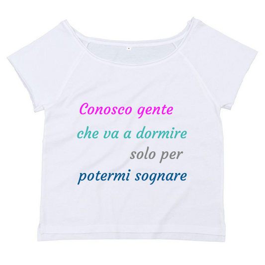 T-Shirt SARCASTICO Donna Cotone Organico Flashdance Mantis "CONOSCO GENTE CHE VA A DORMIRE SOLO PER POTERMI SOGNARE"