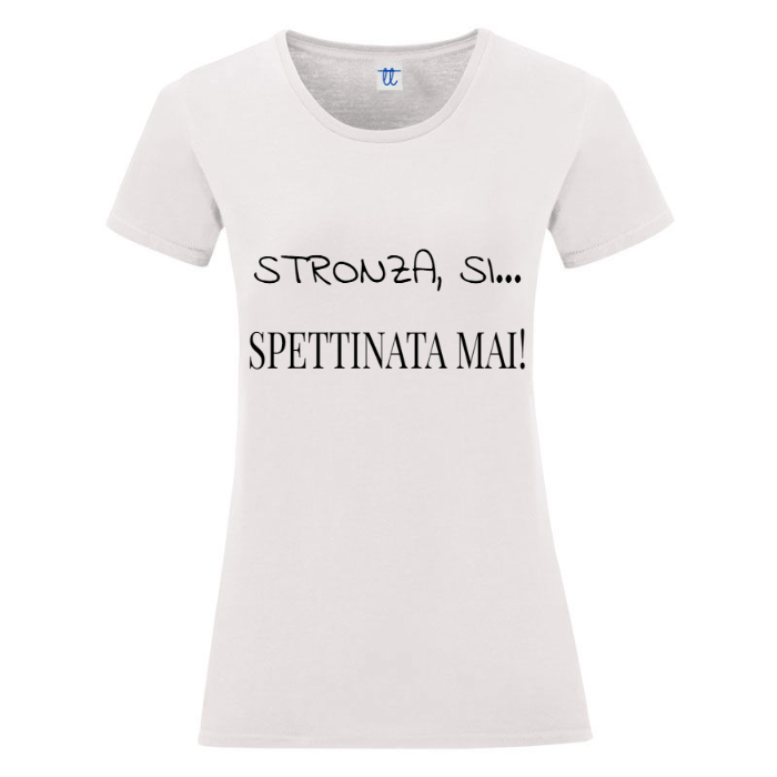 T-Shirt SARCASTICO Donna Cotone Organico Inspire "STRONZA, SI... SPETTINATA MAI"