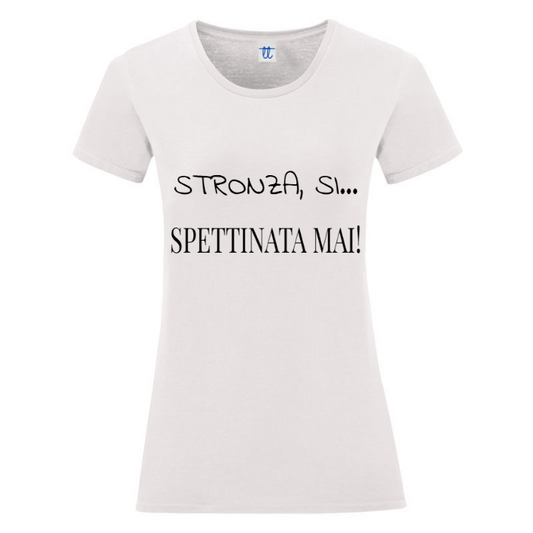 T-Shirt SARCASTICO Donna Cotone Organico Inspire "STRONZA, SI... SPETTINATA MAI"