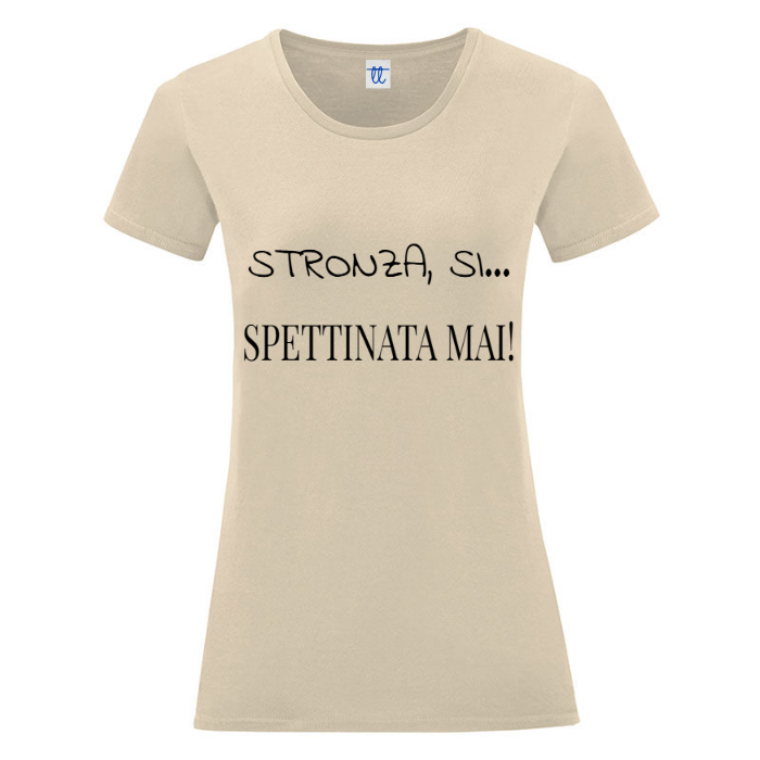 T-Shirt SARCASTICO Donna Cotone Organico Inspire "STRONZA, SI... SPETTINATA MAI"