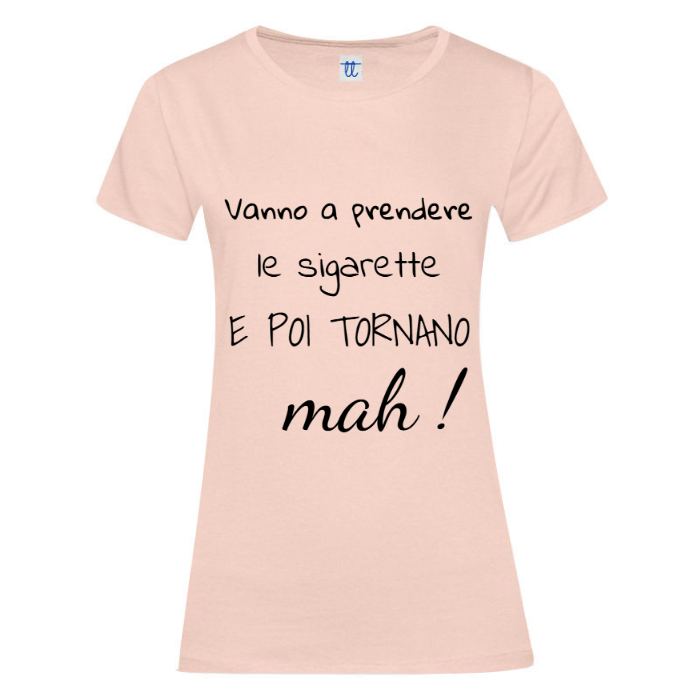 T-Shirt SARCASTICO Donna Cotone Organico Inspire "VANNO A PRENDERE LE SIGARETTE E POI TORNANO MAH!"