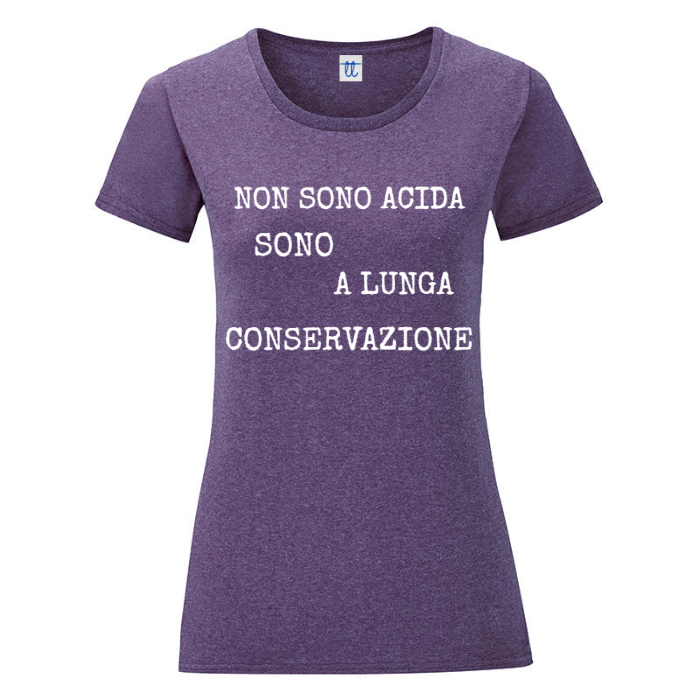 T-Shirt SARCASTICO Donna Cotone Organico Inspire "NON SONO ACIDA SONO A LUNGA CONSERVAZIONE"