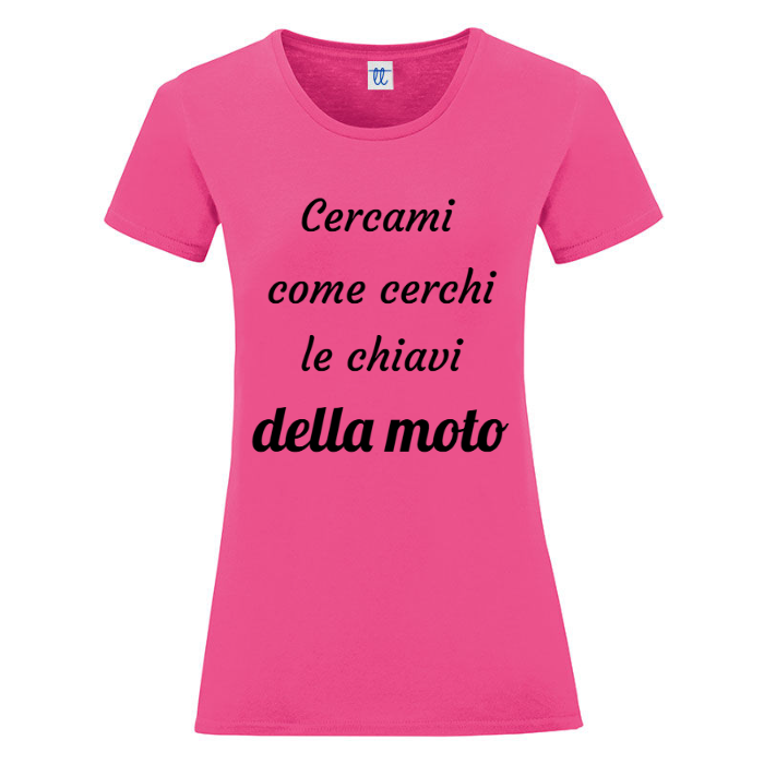 T-Shirt SARCASTICO Donna Cotone Organico Inspire "CERCAMI COME CERCHI LE CHIAVI DELLA MOTO"