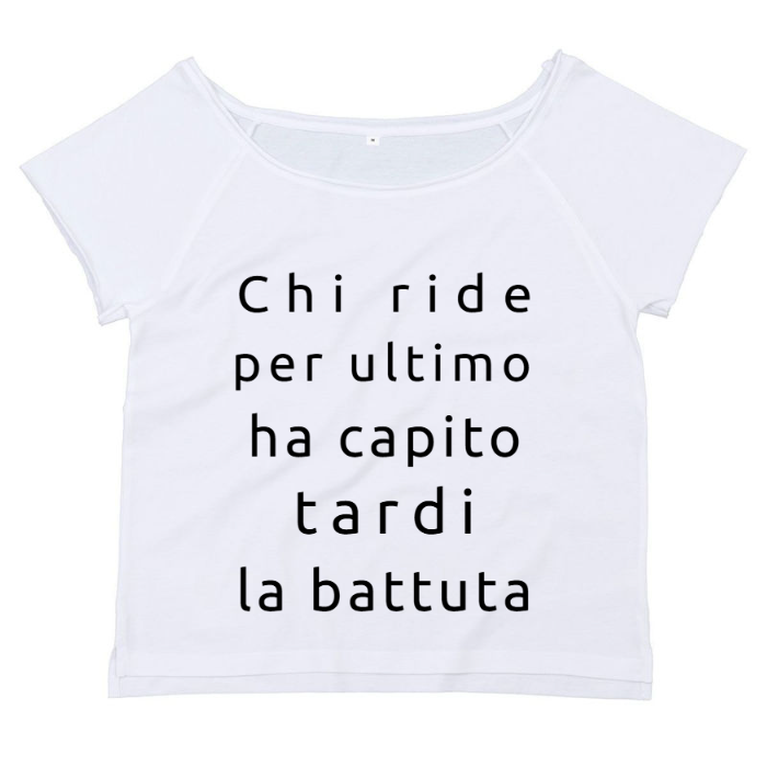 T-Shirt SARCASTICO Donna Cotone Organico Flashdance Mantis "CHI RIDE PER ULTIMO HA CAPITO TARDI LA BATTUTA "
