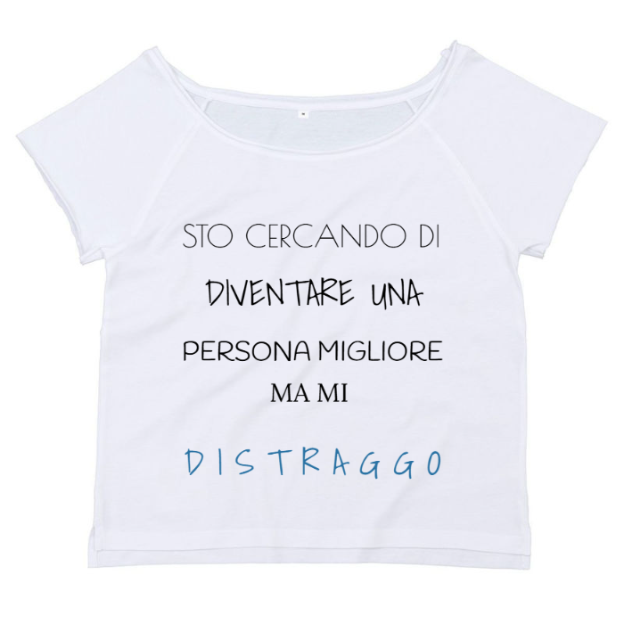 T-Shirt SARCASTICO Donna Cotone Organico Flashdance Mantis "STO CERCANDO DI DIVENTARE UNA PERSONA MIGLIORE MA MI DISTRAGGO"