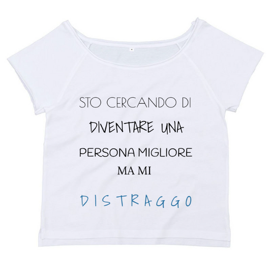 T-Shirt SARCASTICO Donna Cotone Organico Flashdance Mantis "STO CERCANDO DI DIVENTARE UNA PERSONA MIGLIORE MA MI DISTRAGGO"
