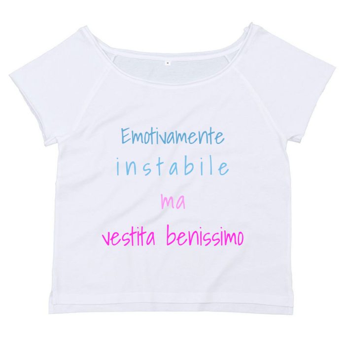 T-Shirt SARCASTICO Donna Cotone Organico Flashdance Mantis "EMOTIVAMENTE INSTABILE MA VESTITA BENISSIMO"