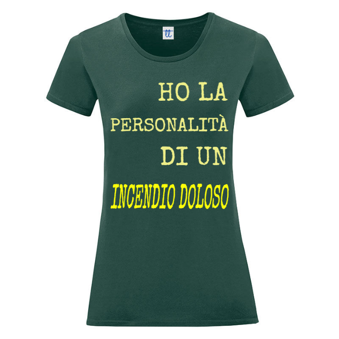 T-Shirt SARCASTICO Donna Cotone Organico Inspire "HO LA PERSONALITÀ DI UN INCENDIO DOLOSO"