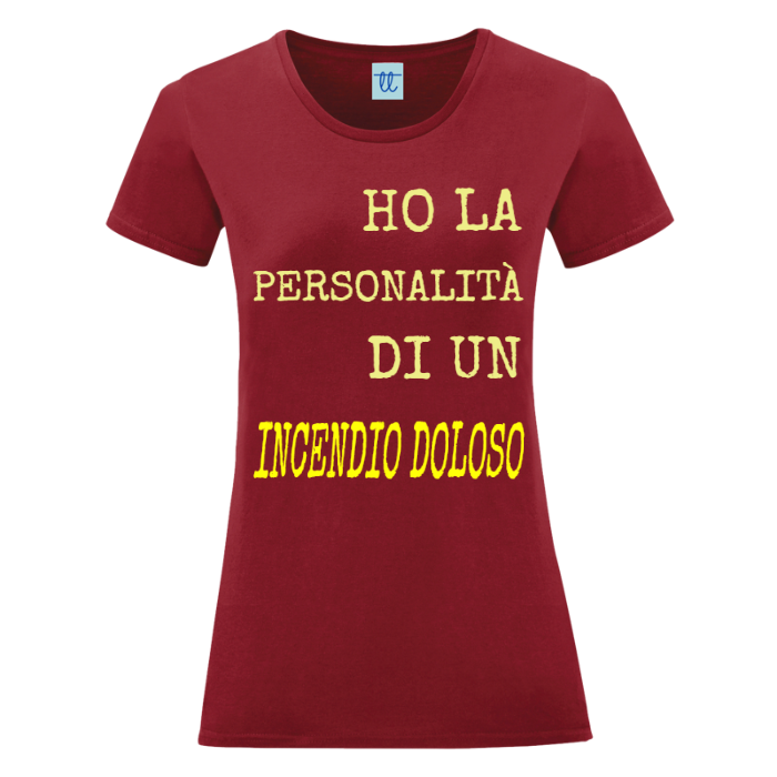 T-Shirt SARCASTICO Donna Cotone Organico Inspire "HO LA PERSONALITÀ DI UN INCENDIO DOLOSO"