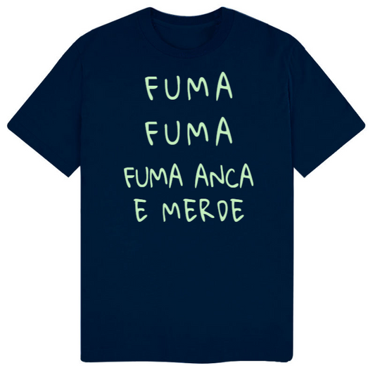 T-Shirt SARCASTICO Uomo Cotone Organico Inspire -DIALETTO VENETO-"FUMA FUMA FUMA ANCA E MERDE"