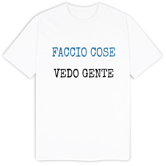 T-Shirt SARCASTICO Uomo Cotone Organico Inspire "FACCIO COSE VEDO GENTE"