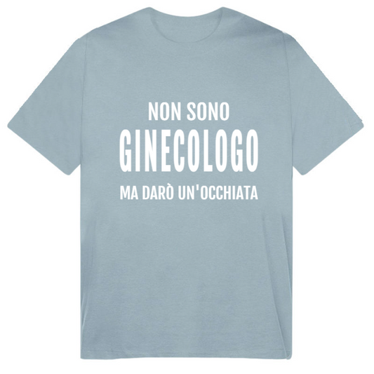 T-Shirt SARCASTICO Uomo Cotone Organico Inspire "NON SONO GINECOLOGO MA DARÒ UN'OCCHIATA"